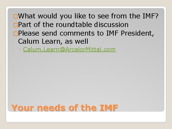 �What would you like to see from the IMF? �Part of the roundtable discussion