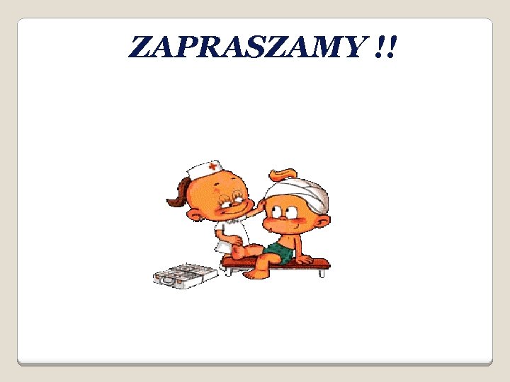 ZAPRASZAMY !! 