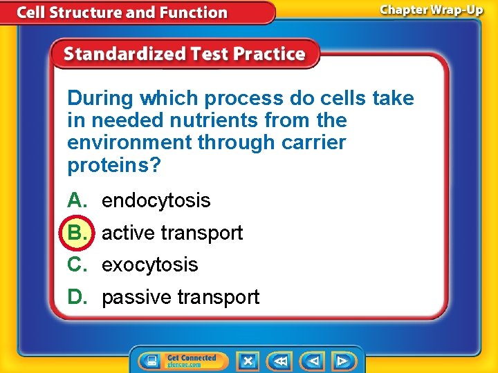 During which process do cells take in needed nutrients from the environment through carrier
