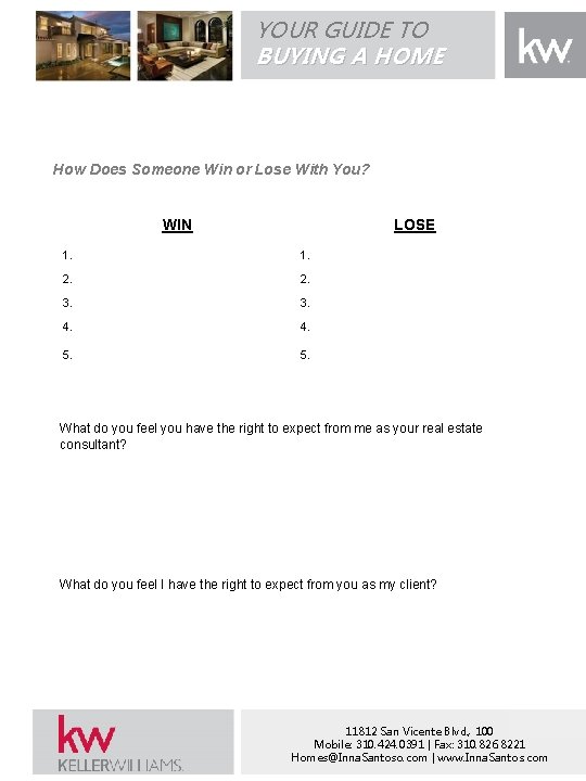 YOUR GUIDE TO BUYING A HOME How Does Someone Win or Lose With You?