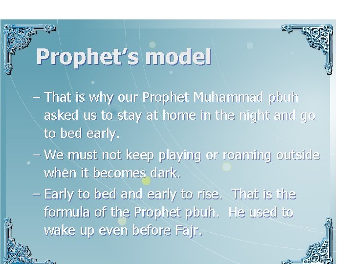 Prophet’s model – That is why our Prophet Muhammad pbuh asked us to stay