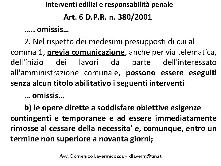 Interventi edilizi e responsabilità penale Art. 6 D. P. R. n. 380/2001 …. .