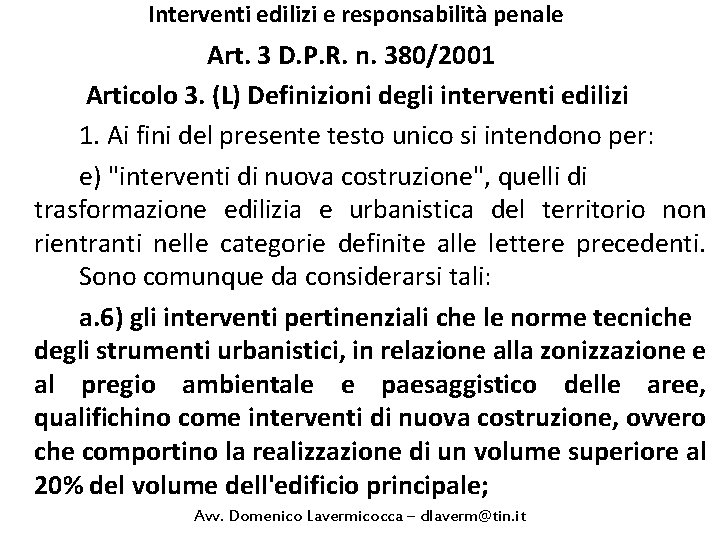 Interventi edilizi e responsabilità penale Art. 3 D. P. R. n. 380/2001 Articolo 3.