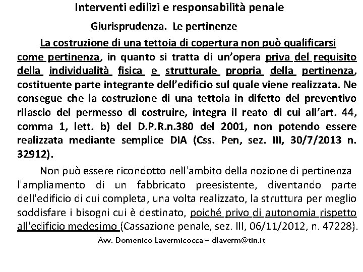 Interventi edilizi e responsabilità penale Giurisprudenza. Le pertinenze La costruzione di una tettoia di