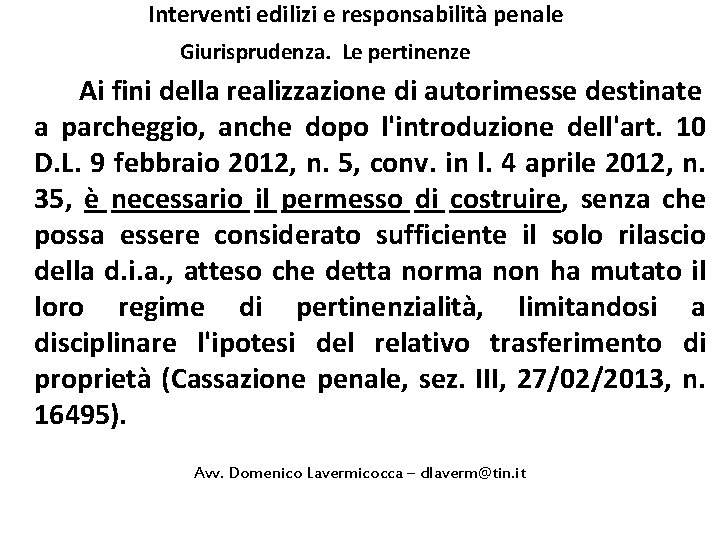 Interventi edilizi e responsabilità penale Giurisprudenza. Le pertinenze Ai fini della realizzazione di autorimesse