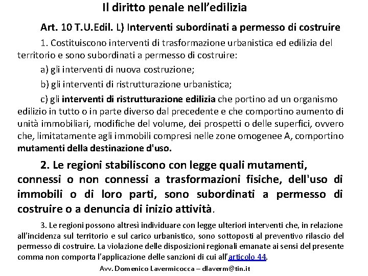 Il diritto penale nell’edilizia Art. 10 T. U. Edil. L) Interventi subordinati a permesso