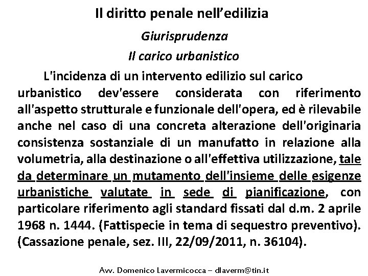 Il diritto penale nell’edilizia Giurisprudenza Il carico urbanistico L'incidenza di un intervento edilizio sul