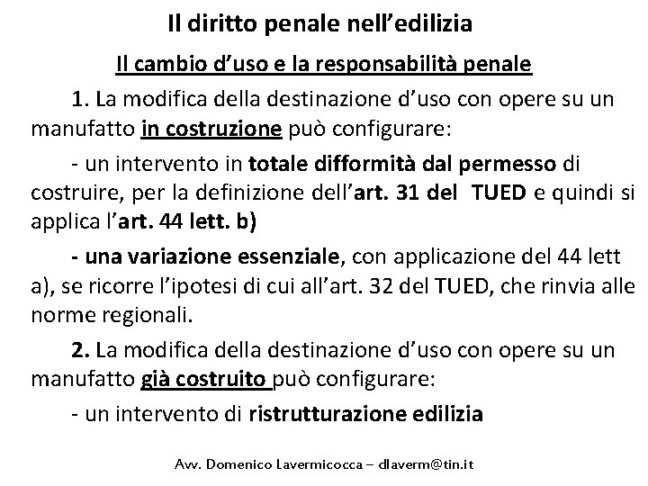 Il diritto penale nell’edilizia Il cambio d’uso e la responsabilità penale 1. La modifica