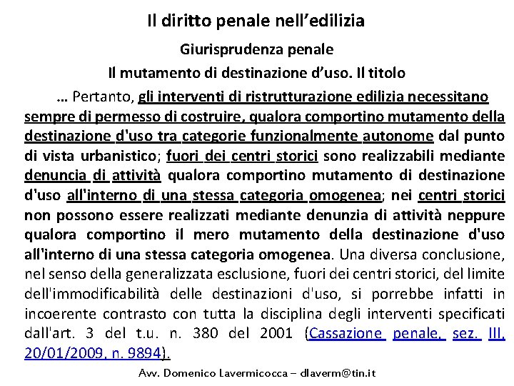 Il diritto penale nell’edilizia Giurisprudenza penale Il mutamento di destinazione d’uso. Il titolo …