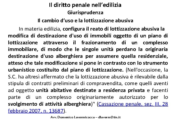 Il diritto penale nell’edilizia Giurisprudenza Il cambio d’uso e la lottizzazione abusiva In materia