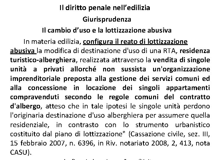 Il diritto penale nell’edilizia Giurisprudenza Il cambio d’uso e la lottizzazione abusiva In materia