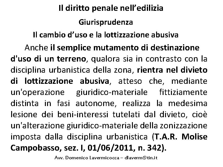 Il diritto penale nell’edilizia Giurisprudenza Il cambio d’uso e la lottizzazione abusiva Anche il