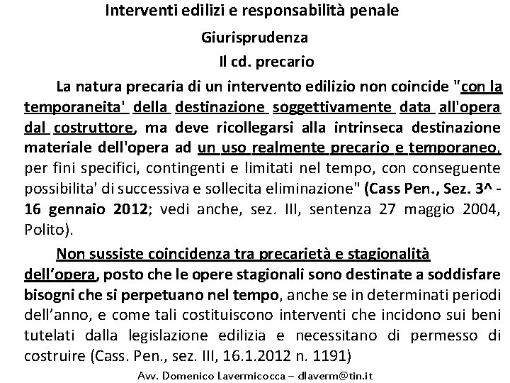 Interventi edilizi e responsabilità penale Giurisprudenza Il cd. precario La natura precaria di un