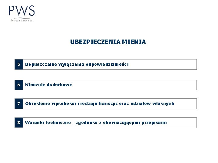 UBEZPIECZENIA MIENIA 5 Dopuszczalne wyłączenia odpowiedzialności 6 Klauzule dodatkowe 7 Określenie wysokości i rodzaju