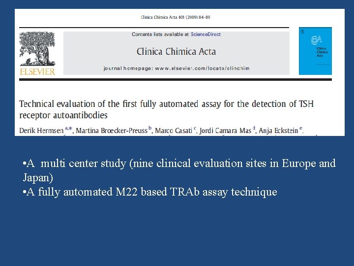  • A multi center study (nine clinical evaluation sites in Europe and Japan)