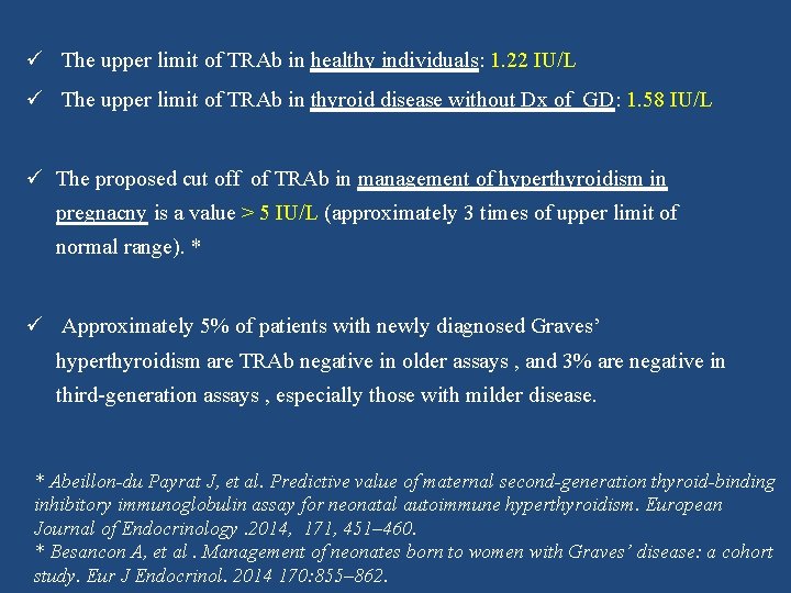 ü The upper limit of TRAb in healthy individuals: 1. 22 IU/L ü The