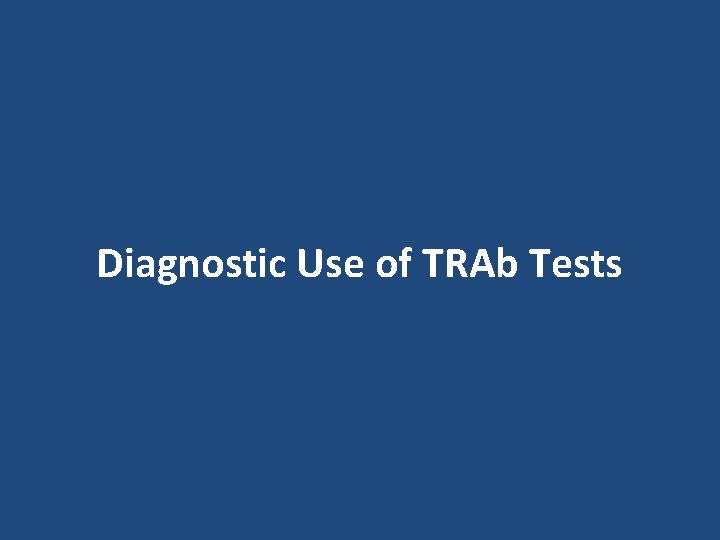 Diagnostic Use of TRAb Tests 