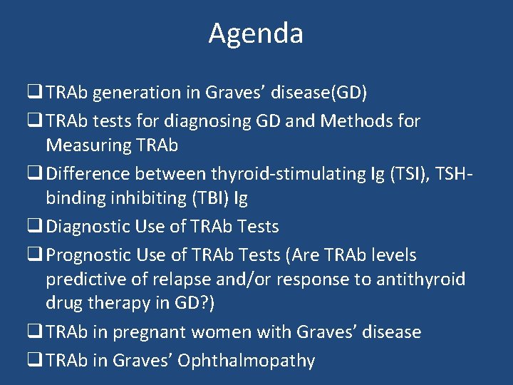 Agenda q TRAb generation in Graves’ disease(GD) q TRAb tests for diagnosing GD and