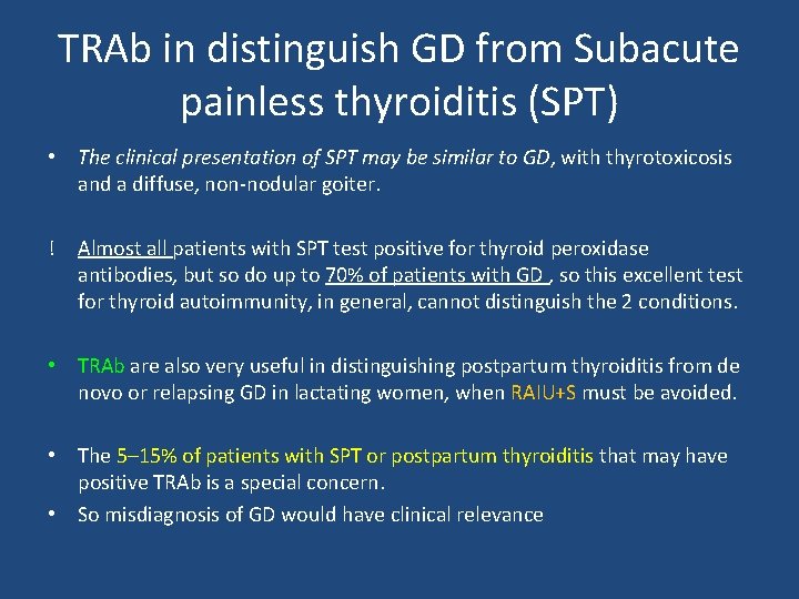 TRAb in distinguish GD from Subacute painless thyroiditis (SPT) • The clinical presentation of