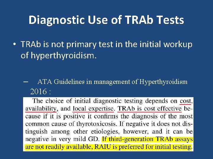 Diagnostic Use of TRAb Tests • TRAb is not primary test in the initial