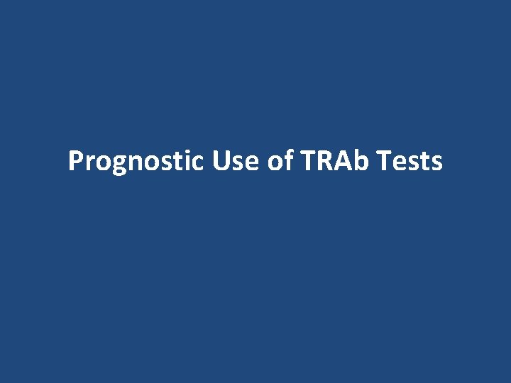 Prognostic Use of TRAb Tests 
