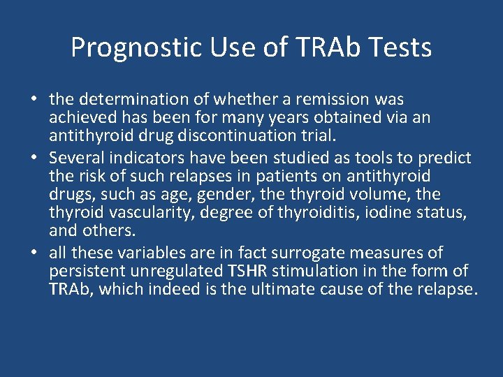 Prognostic Use of TRAb Tests • the determination of whether a remission was achieved