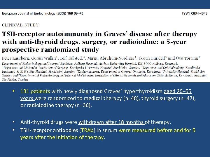  • 131 patients with newly diagnosed Graves’ hyperthyroidism aged 20– 55 years were