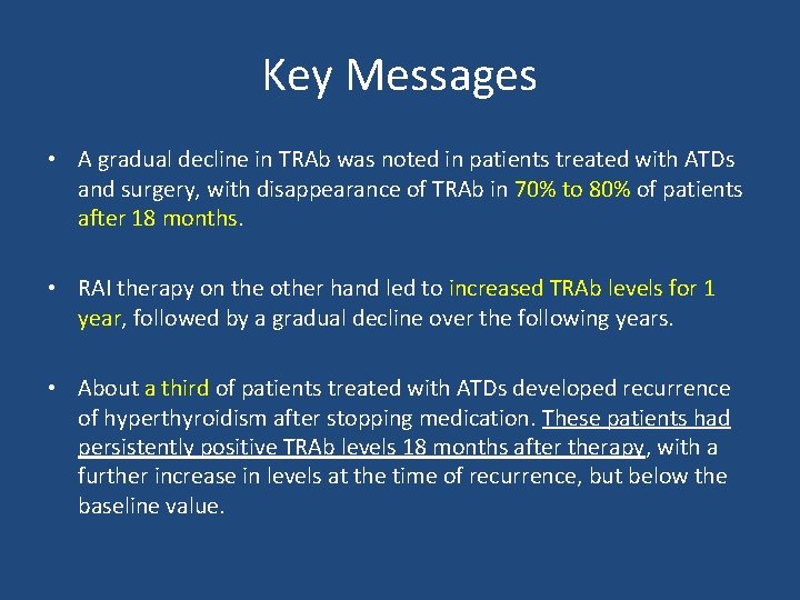 Key Messages • A gradual decline in TRAb was noted in patients treated with