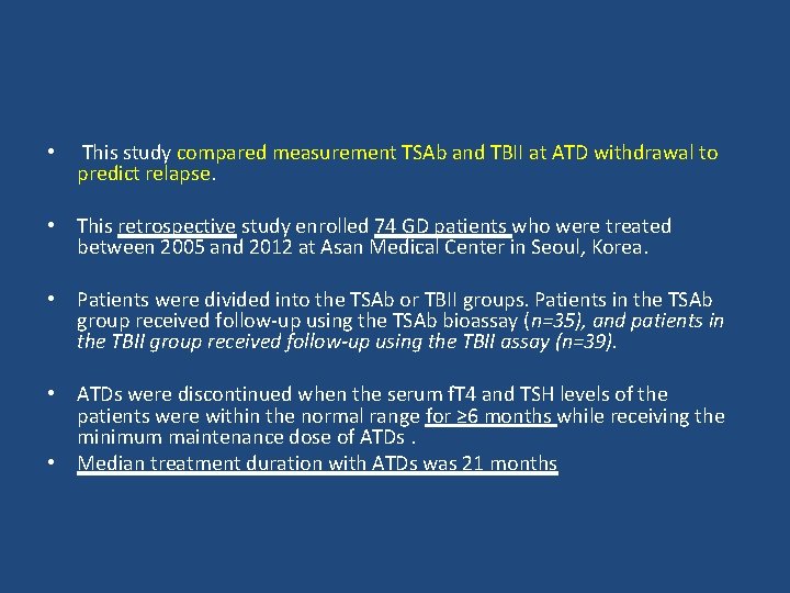  • This study compared measurement TSAb and TBII at ATD withdrawal to predict