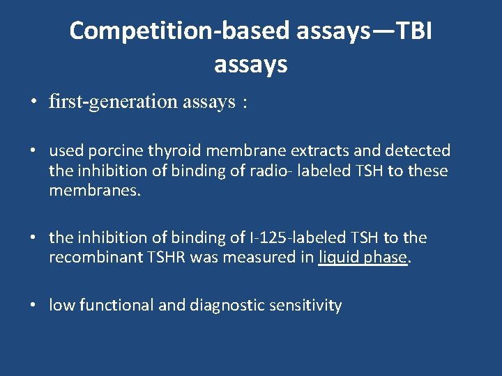 Competition-based assays—TBI assays • first-generation assays : • used porcine thyroid membrane extracts and