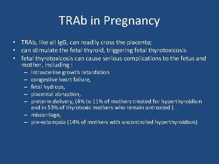 TRAb in Pregnancy • TRAb, like all Ig. G, can readily cross the placenta;