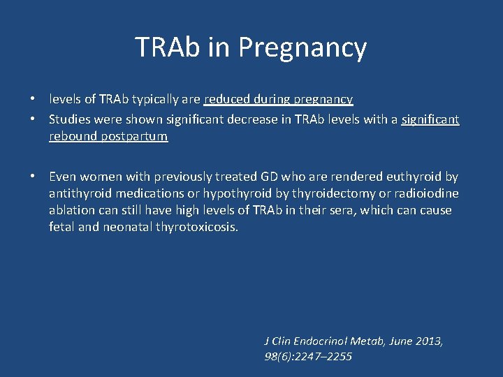 TRAb in Pregnancy • levels of TRAb typically are reduced during pregnancy • Studies