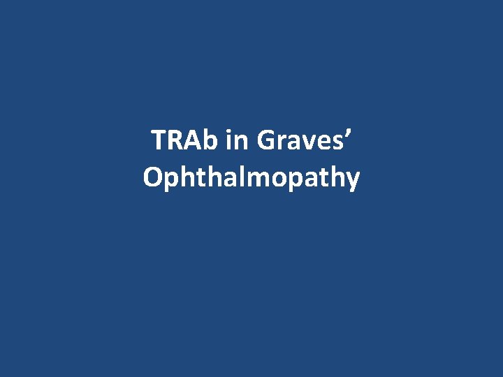 TRAb in Graves’ Ophthalmopathy 