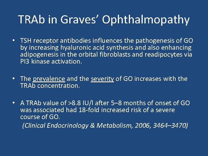 TRAb in Graves’ Ophthalmopathy • TSH receptor antibodies influences the pathogenesis of GO by