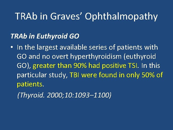 TRAb in Graves’ Ophthalmopathy TRAb in Euthyroid GO • In the largest available series