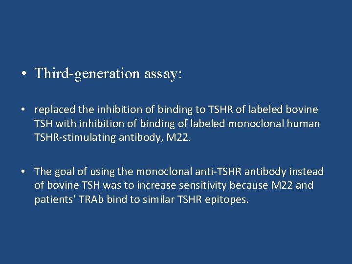  • Third-generation assay: • replaced the inhibition of binding to TSHR of labeled