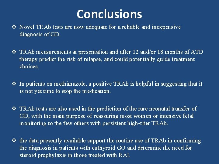 Conclusions v Novel TRAb tests are now adequate for a reliable and inexpensive diagnosis