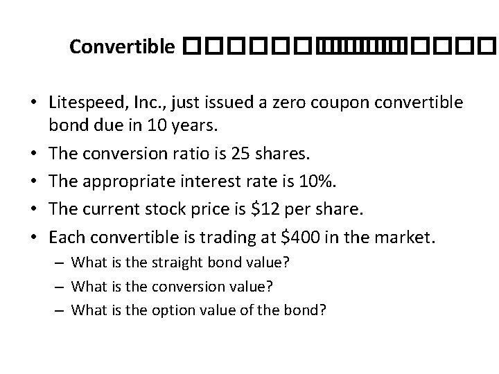 Convertible ����� • Litespeed, Inc. , just issued a zero coupon convertible bond due