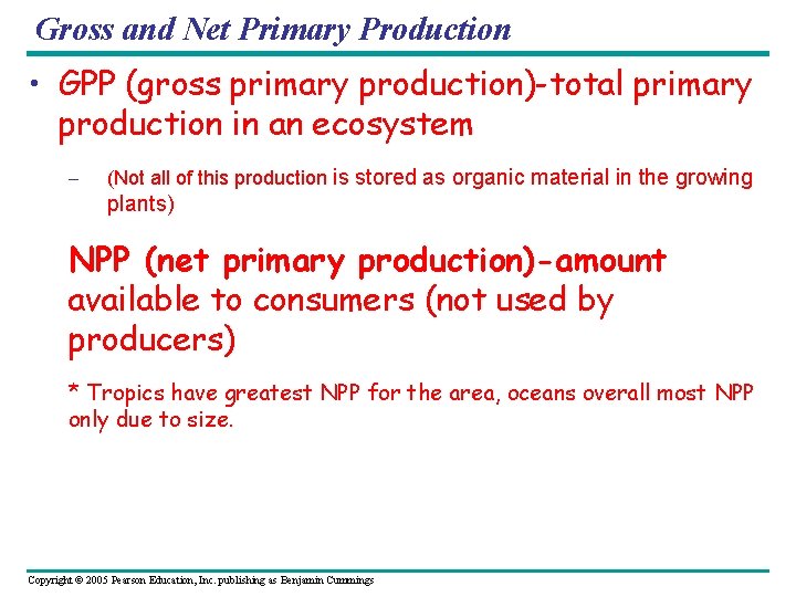 Gross and Net Primary Production • GPP (gross primary production)-total primary production in an