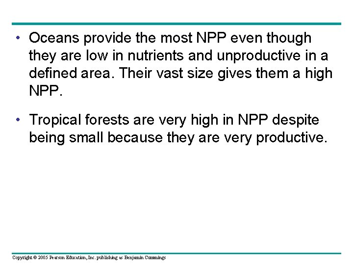  • Oceans provide the most NPP even though they are low in nutrients