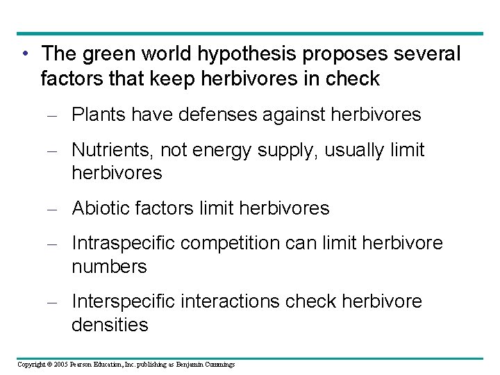  • The green world hypothesis proposes several factors that keep herbivores in check