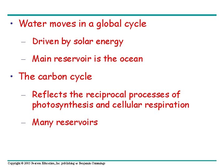  • Water moves in a global cycle – Driven by solar energy –