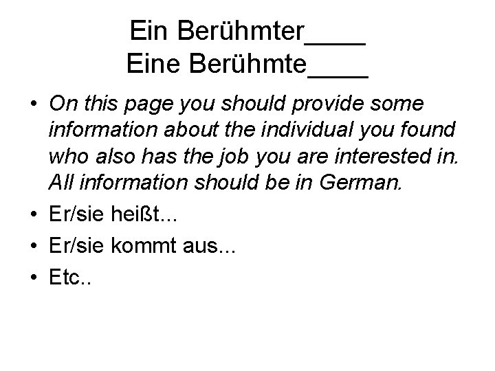 Ein Berühmter____ Eine Berühmte____ • On this page you should provide some information about
