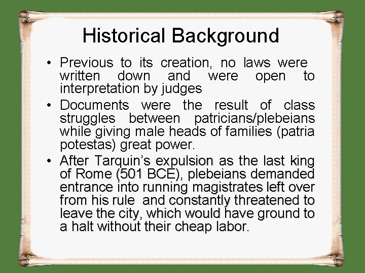 Historical Background • Previous to its creation, no laws were written down and were