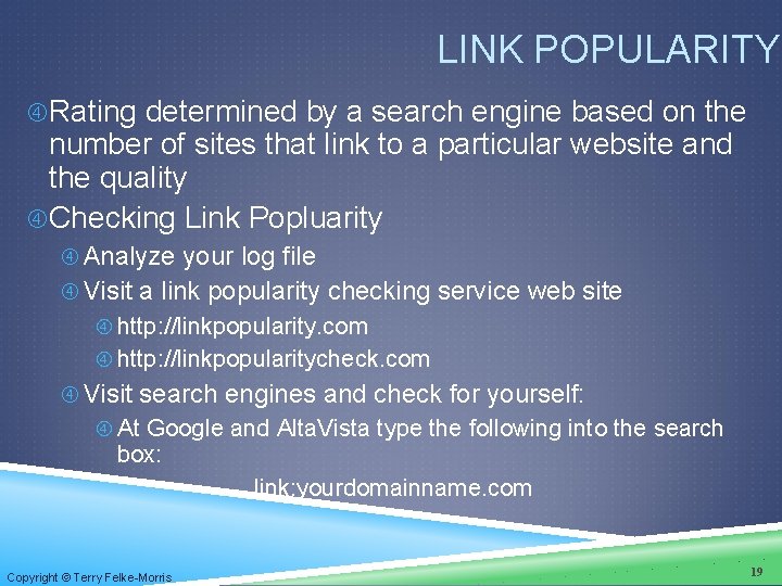 LINK POPULARITY Rating determined by a search engine based on the number of sites