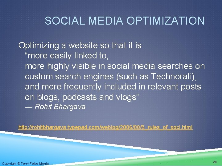 SOCIAL MEDIA OPTIMIZATION Optimizing a website so that it is “more easily linked to,