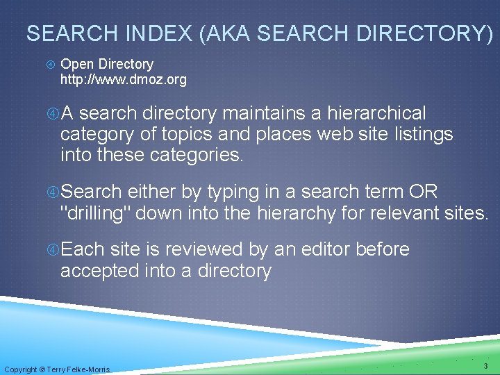 SEARCH INDEX (AKA SEARCH DIRECTORY) Open Directory http: //www. dmoz. org A search directory