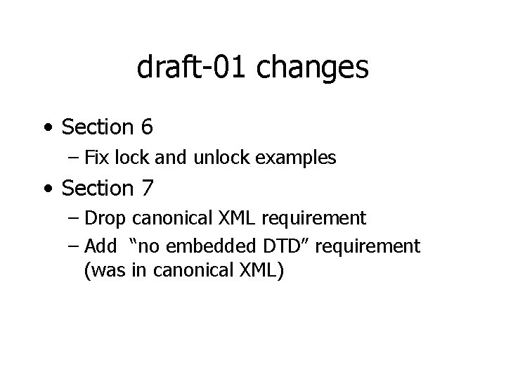 draft-01 changes • Section 6 – Fix lock and unlock examples • Section 7
