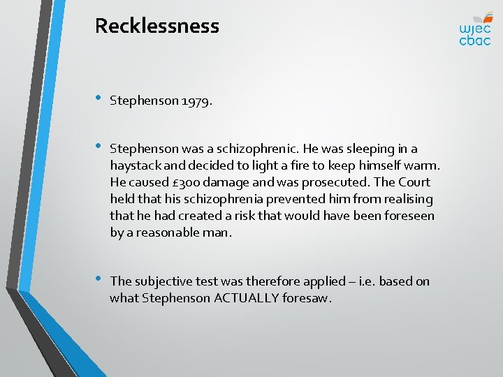Recklessness • Stephenson 1979. • Stephenson was a schizophrenic. He was sleeping in a