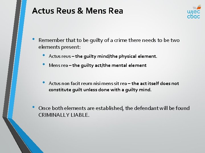 Actus Reus & Mens Rea • • Remember that to be guilty of a